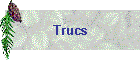 Trucs
